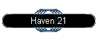 Haven 21
